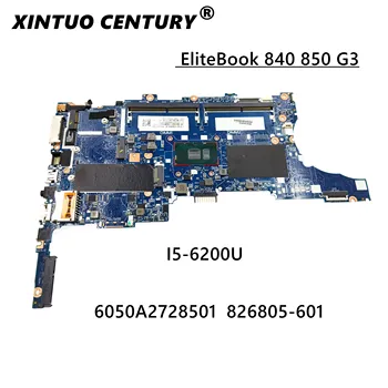 Pro HP EliteBook 840 G3 850 G3 Notebook základní Deska 826805-001 826805-601 i5-6200U PROCESOR 6050A2728501-MB-A01 MB DDR4 100% Test práce