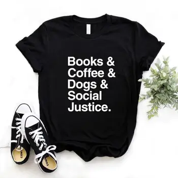 Knihy, káva psi sociální spravedlnosti Print Ženy Trička Bavlna Casual Vtipné Tričko Pro Lady Yong Girl Top Tee Bederní FS-95